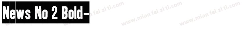 News No 2 Bold字体转换